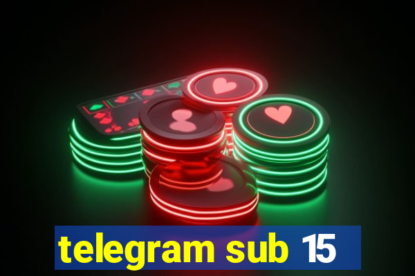 telegram sub 15